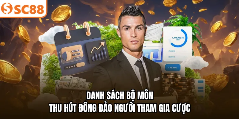 Danh sách bộ môn thu hút đông đảo người tham gia cược