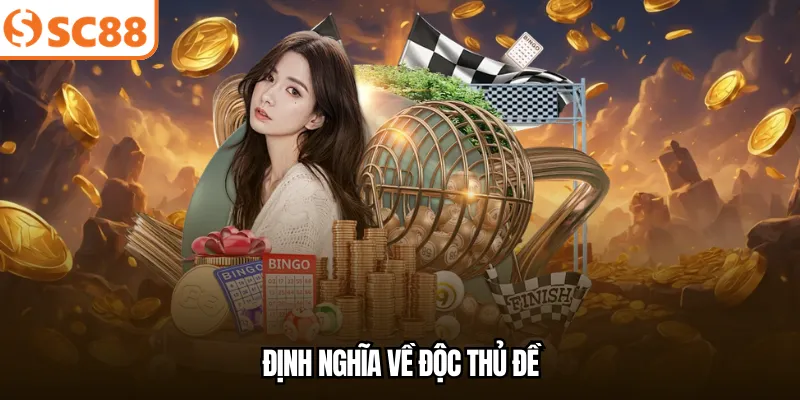 Định nghĩa về Độc thủ đề