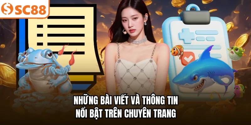 Những bài viết và thông tin nổi bật trên chuyên trang