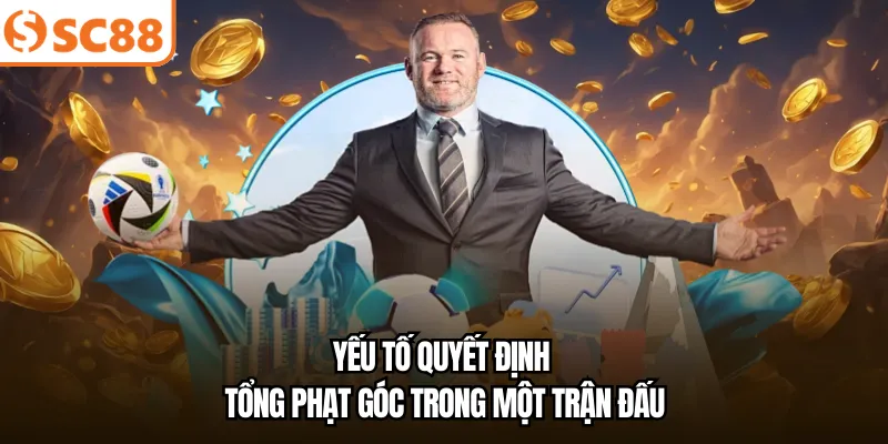 Yếu tố quyết định tổng phạt góc trong một trận đấu